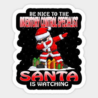 Be Nice To The Inventory Control Specialist Santa  Santa is Watching Sticker